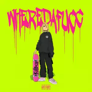 KillBoy - Wheredafucc